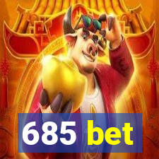 685 bet